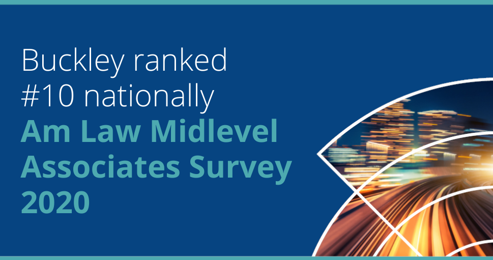 Buckley ranked #10 nationally - Am Law Midlevel Associates Survey 2020